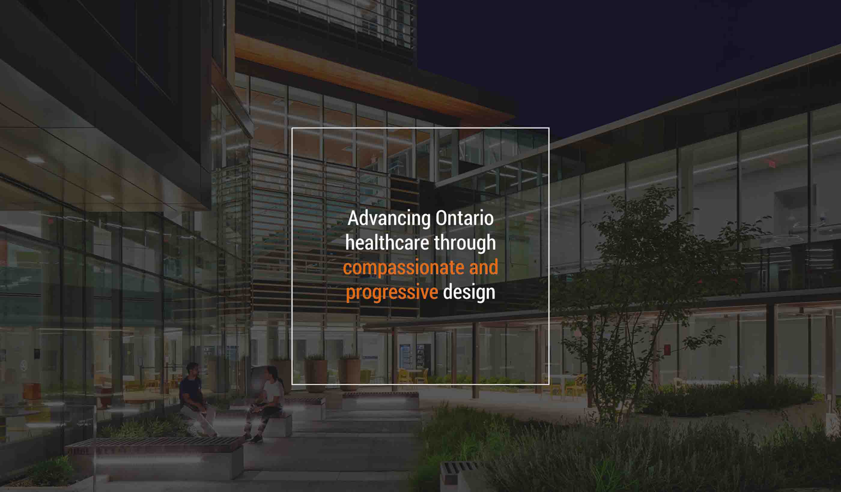 Advancing Ontario healthcare through compassionate and progressive design